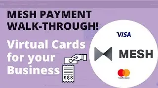 Mesh Payments Walk-through - Virtual Cards for Business