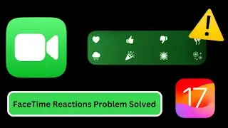 iOS 17 Facetime Reactions Not Working