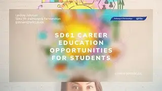 SD61 Career Education Opportunity Video for Students