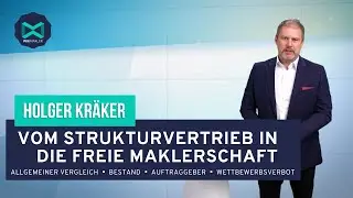 Vom Strukturvertrieb in die freie Maklerschaft - Allgemeiner Vergleich  - Holger Kräker