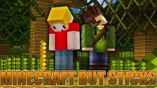 Minecraft BUT everything is STICKS