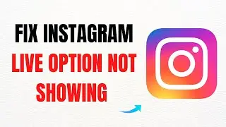 How to Fix Instagram Live Option Not Showing – Full Guide