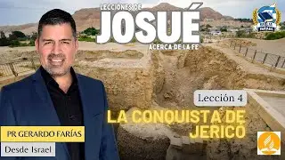 Lección 4 - La Caída de Jericó (El conflicto detrás de todos los conflictos - Pr Gerardo Farías