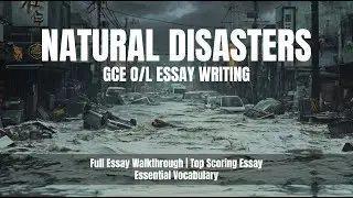 How to Write an Essay on Natural Disasters | GCE O/L English