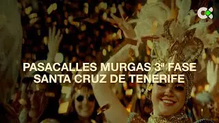 Los pasacalles de las murgas de la 3ª fase del concurso del Carnaval de Santa Cruz de Tenerife 2026