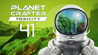 Очистка токсичной пещеры | DLC &laquo;Токсичность&raquo; для Planet Crafter | Часть 41