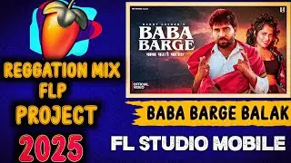 New FLP Project & FLM Setting 2025 || Baba Barge Balak Song FLP || Haryanvi Song FLP || GP FLM