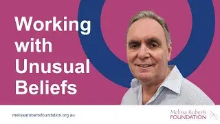 Working With Unusual Beliefs I Module 3