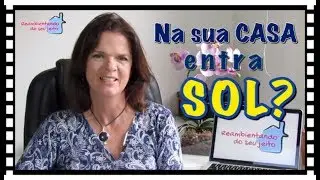 Em sua casa entra o sol