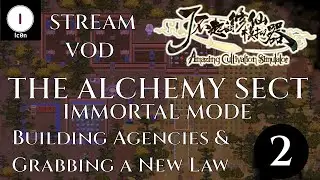 Alchemy Sect - Ep 02 - Stream Amazing Cultivation Simulator