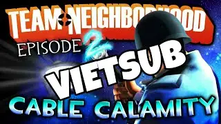 [Vietsub] Team Neighborhood - Episode 2: Cable Calamity