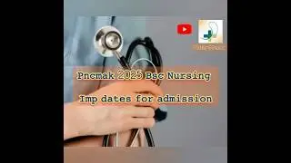 📢 Pncmak 2025 bsc nursing imp dates for admission 📝