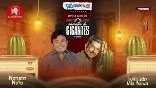 2º edição Live De Cantoria - Nonato Neto - Ivanildo Vila Nova - Encontro dos gigantes