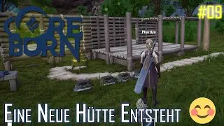 Eine Neue H&uuml;tte Entsteht 😊 | Coreborn #09 [LP]