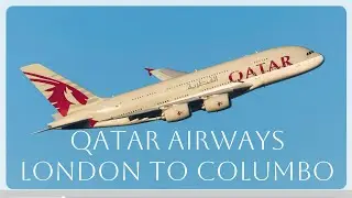 Flying Qatar Airways A380 Economy (Upper Deck!) & 787-8 Business Class | LHR&ndash;DOH&ndash;CMB