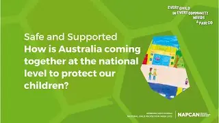 Safe and Supported: How is Australia coming together at the national level to protect our children?