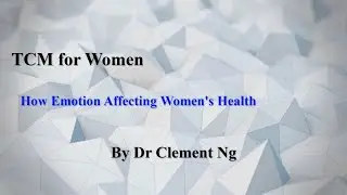 How emotion affecting Women Health   TCM Perspective