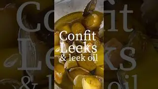 Confit Leeks & Leek Oil | Roving Haggis
