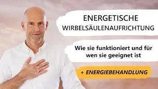 Wie funktioniert eine energetische Wirbels&auml;ulenaufrichtung und f&uuml;r wen ist sie geeignet?