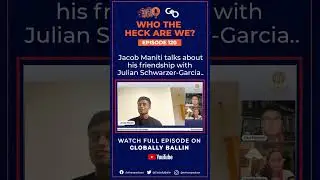 WTHAW EP120: Jacob Maniti talks about his friendship with Julian Schwarzer-Garcia