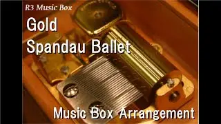 Gold/Spandau Ballet [Music Box]