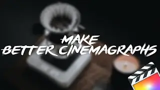 Make Epic Better Cinemagraphs || Final Cut Pro || NO PLUGINS REQUIRED