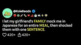 (FULL STORY) I let my girlfriend's family mock me in Japanese for an entire meal, then shocked...