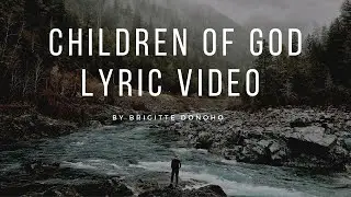 Children Of God - Brigitte Donoho Lyric Video