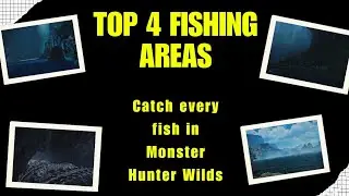 FIshing Guide TOP 4 Spots to catch every fish. ~~ MH Wilds