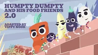 Humpty Dumpty and his Food Friends 2.0.  Animated story for kids and nursery rhyme