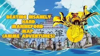 BEATING INSANELY HARD MARINEFORD MAP USING EVOLVED BROLY (ANIME ADVENTURES)