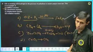 7. Oils on treating with hydrogen in the presence of palladium or nickel catalyst form fats. This is