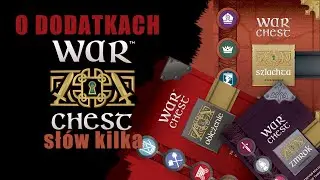 WAR CHEST - co wprowadzają dodatki: Szlachta, Oblężenie i Zmrok? | Lucky Duck Games