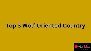 156. Top 3 Wolf Oriented Country