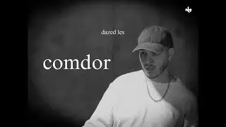 dazed lex - comdor