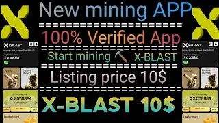 X-BLAST MINING PLATFORM LISTING PRICE 10$ JOIN FAST