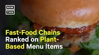 How Plant-Based Menus at Fast Food Chains Help the Environment