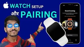 iPhone से Apple Watch कैसे Connect करें? | Apple Watch Setup and Pairing