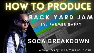 Farma Nappy - Backyard Jam | How To Produce | Remake Tutorial | #soca #socatutorial