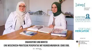 Organspende und Hirntod - eine medizinisch-praktische Perspektive mit Neurochirurgin Edibe Erol