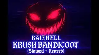 KRUSHFUNK VIBES 🔥 RAIZHELL – KRUSH BANDICOOT (Slowed + Reverb)
