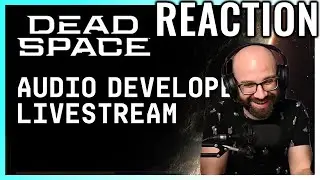 Dead Space Remake Reaction | Audio Developer Livestream | The Sound of Fear Reimagined