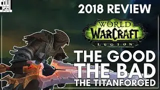 World of Warcraft Legion - 2018 Review and Retrospective