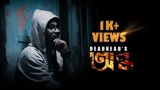 DEADHEAD - অন্ধ (Andho) Prod. By FiFtY VinC ( Official Music Video ) [4k] | Bangla Rap | 2019