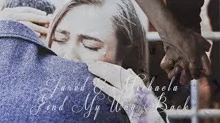 jared & michaela || find my way back (+1x9)
