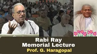 Rabi Ray Birth Centenary Lecture by Prof. G. Haragopal