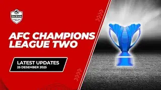 ⚽ AFC Champions League Two (ACL2) Update &mdash; 23 - 24 Desember 2025 | GoalBeacon