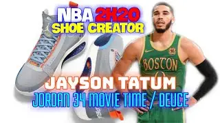 NBA 2K20 Shoe Creator JORDAN 34 MOVIE TIME / DEUCE JAYSON TATUM / NBA Shoe Creator