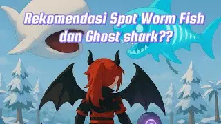 Rekomendasi Beberapa Titik Spot Buat Hunting Worm Fish Sama Ghost Shark || FISH IT ROBLOX
