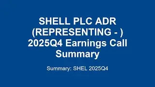 SHELL PLC ADR (REPRESENTING - ) 2025Q4 : Shell's 2025 Q4 Earnings: Key Takeaways & Forecasts!